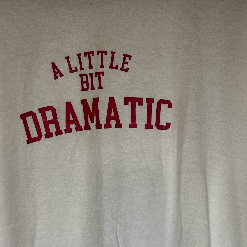 Fun White Graphic T-Shirt with Red Text. "A Little Bit Dramatic"